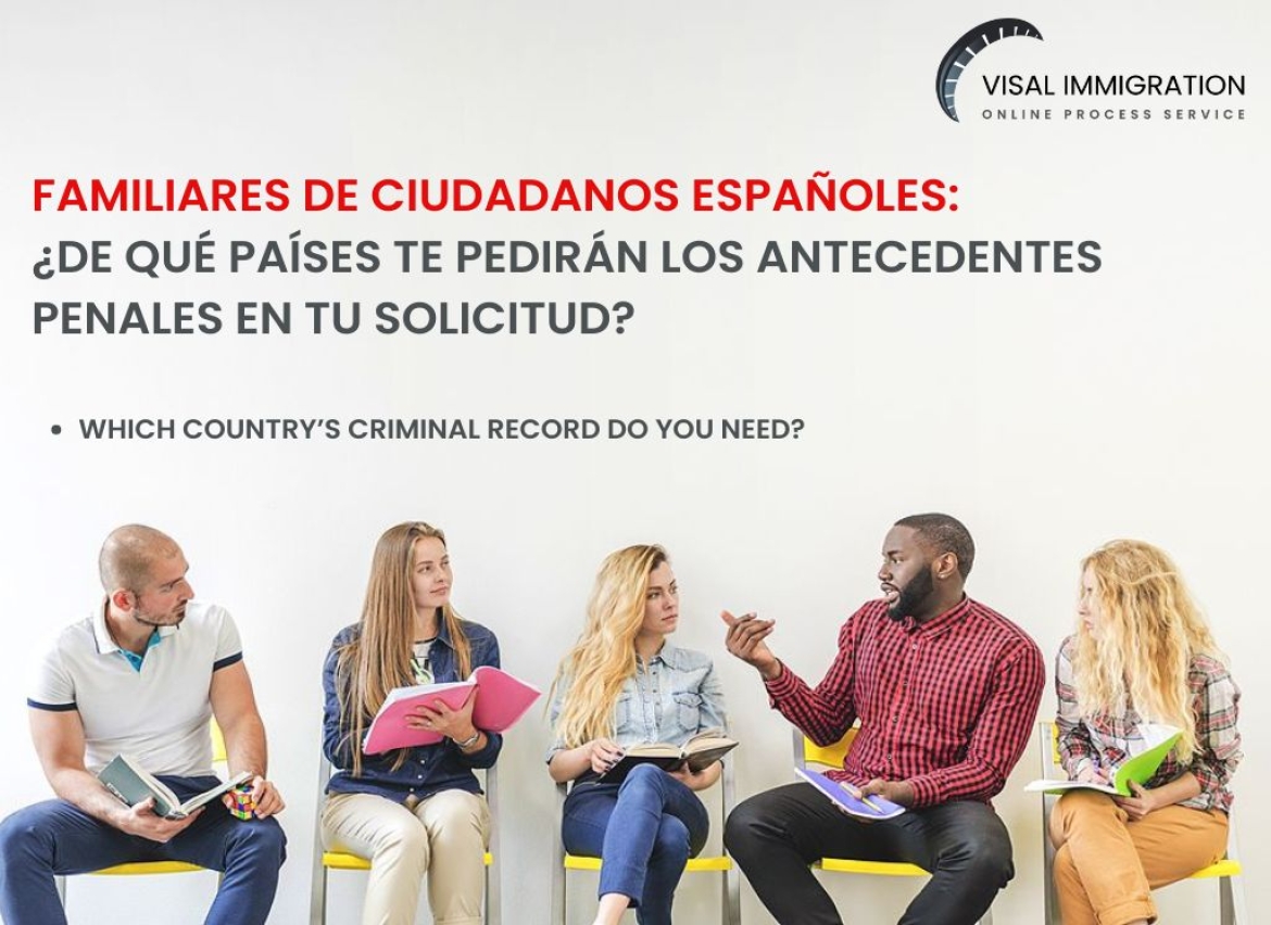 Antecedentes penales para familiares de españoles en 2026: ¿de qué países deben presentarse?