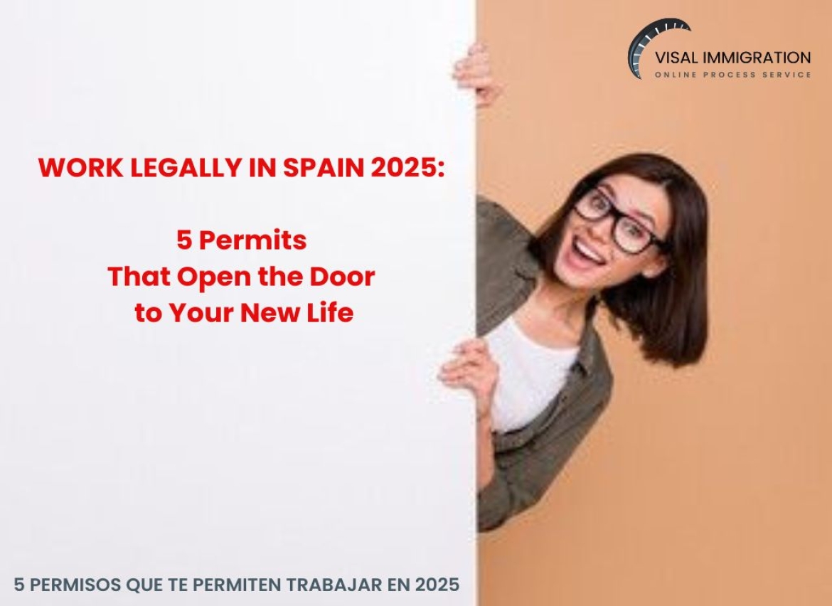 The 5 Permits That Open the Door to Work Legally in Spain in 2025 (Complete Updated Guide)