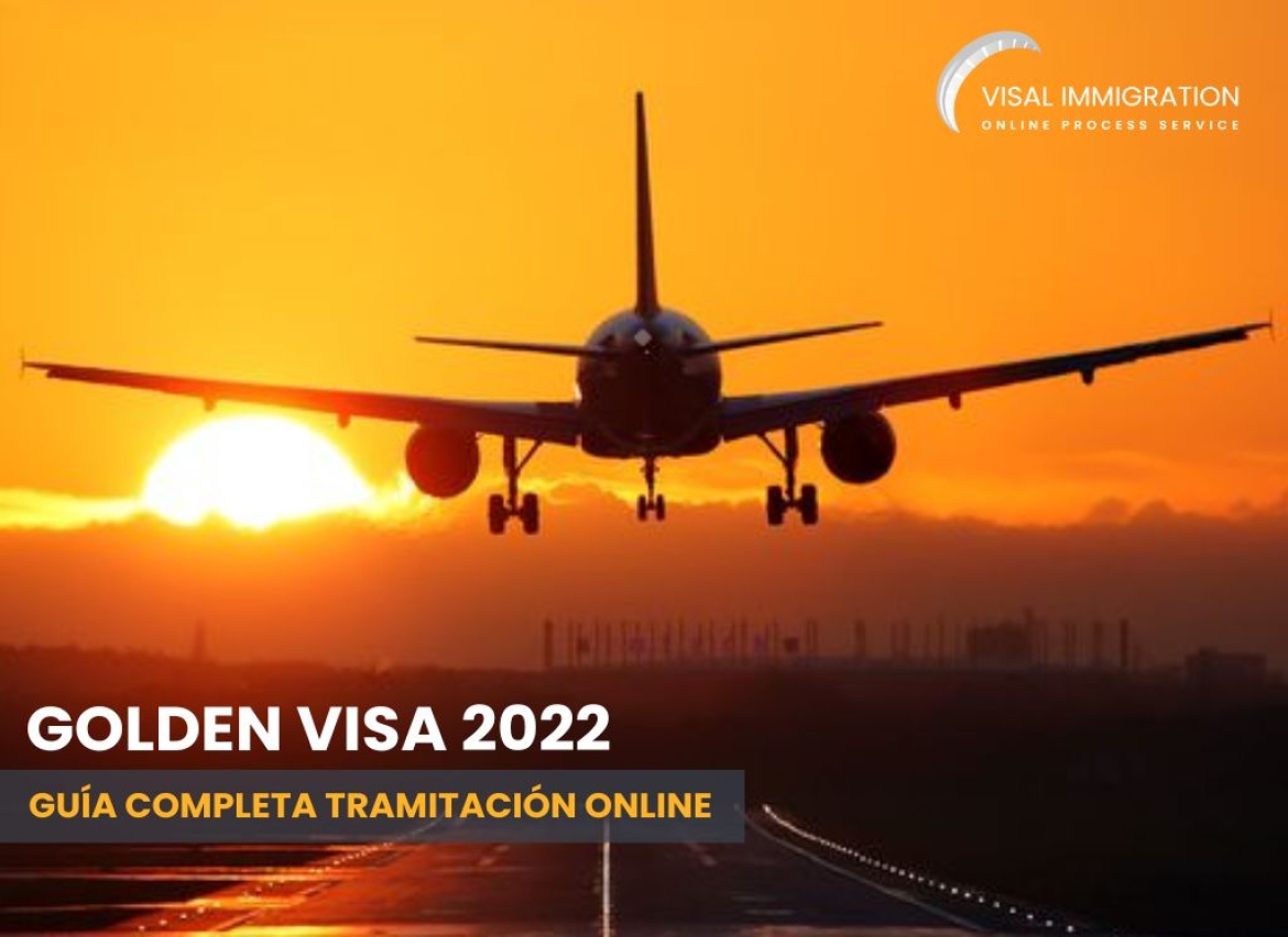 GOLDEN VISA 2022 - Guía completa Tramitación Online desde España