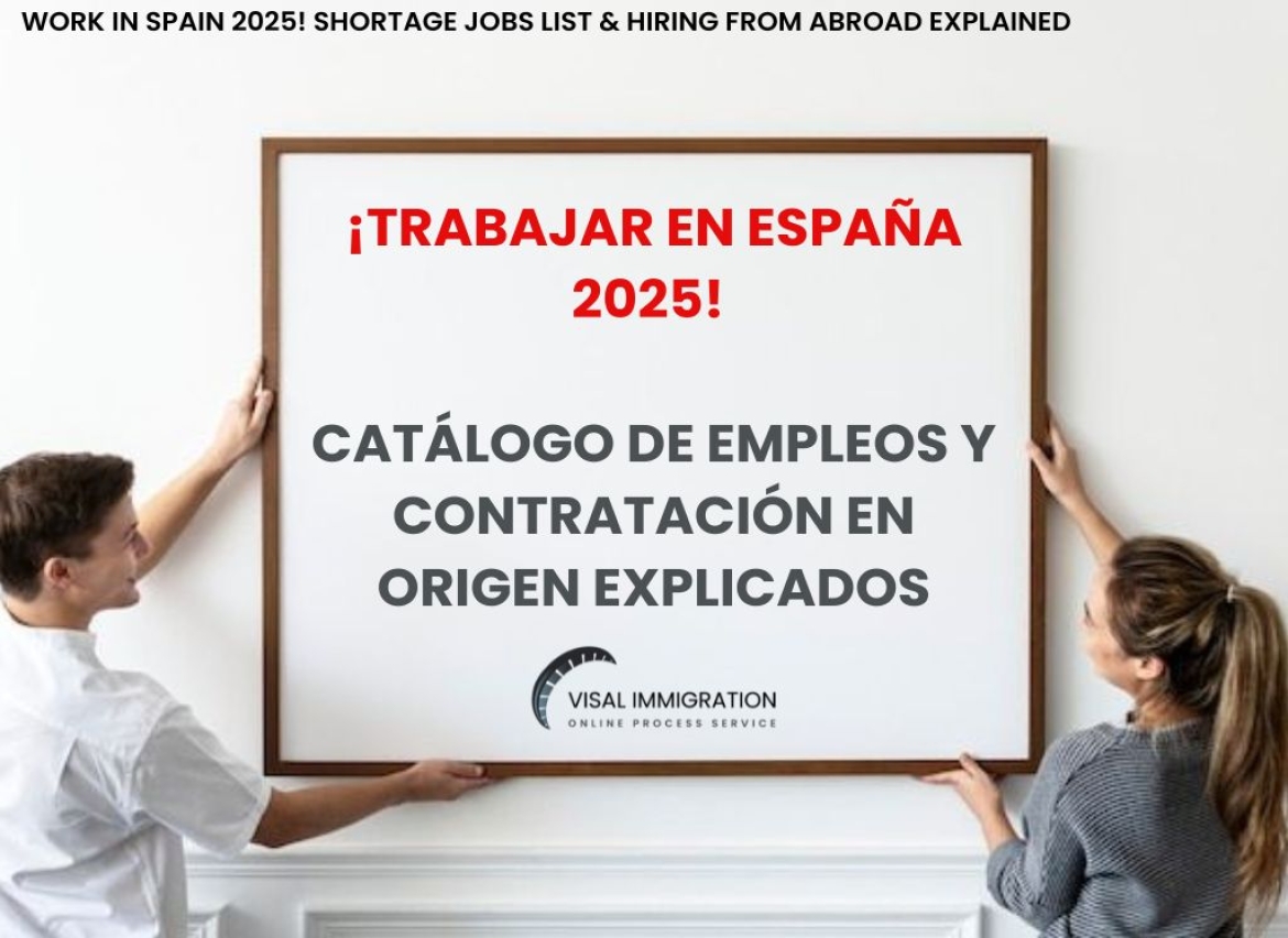How to Work in Spain in 2025: Shortage Occupations List and Hiring from Abroad – Complete Guide by Visal Immigration Lawyers