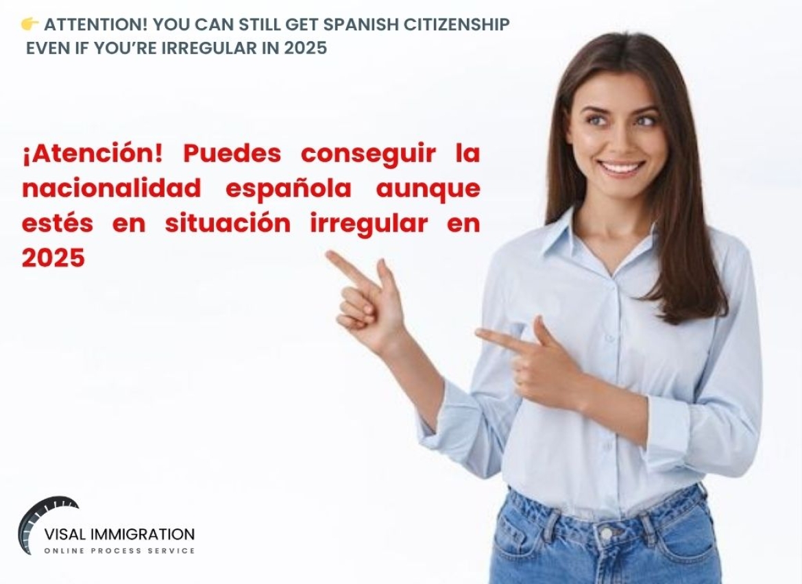 Spanish Citizenship While Being Irregular in 2025: Complete Guide for Foreigners in Spain