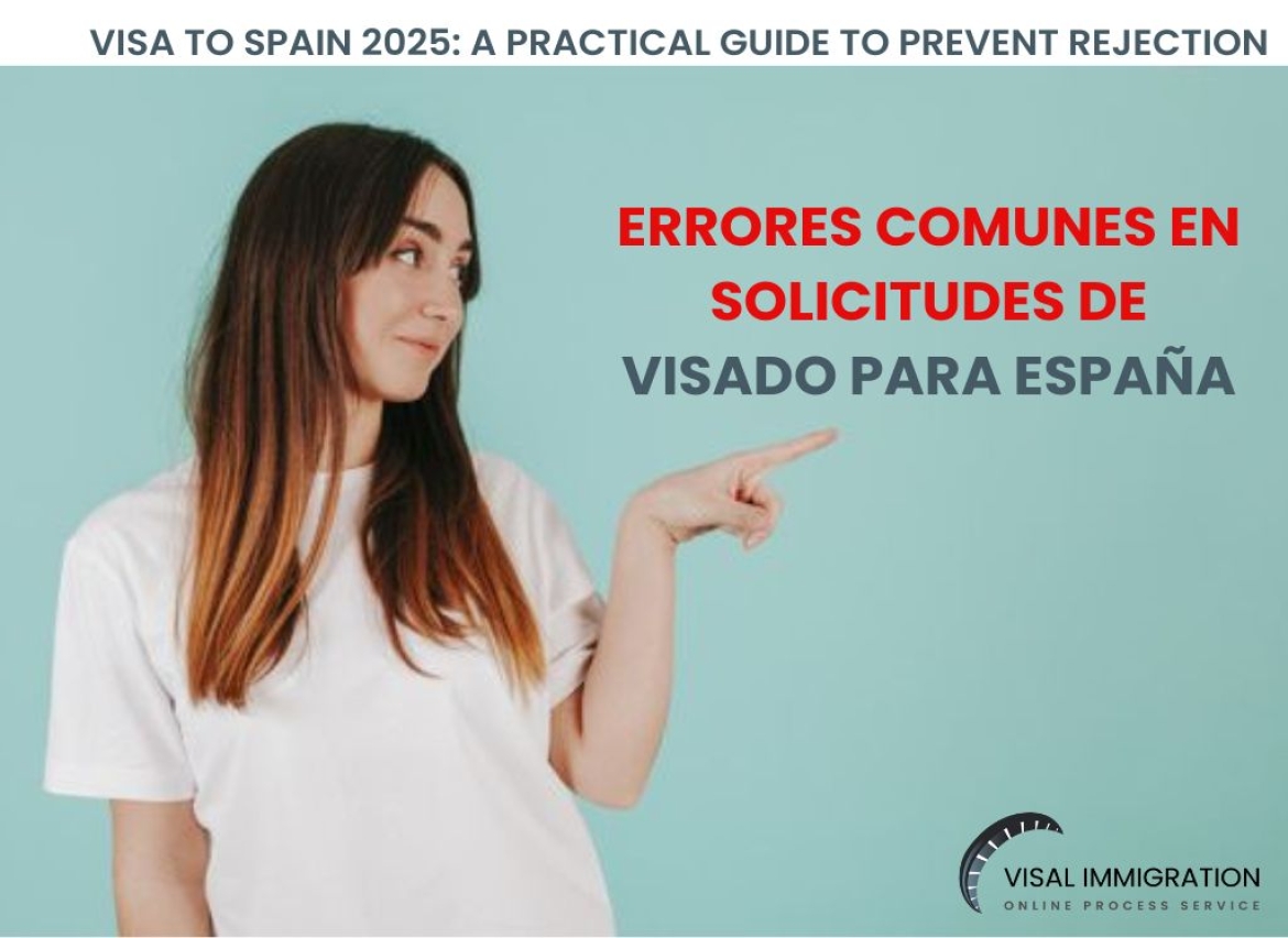 Common Mistakes in Spain Visa Applications and How to Avoid Them in 2025: A Practical Guide to Prevent Rejection